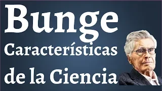 Mario Bunge, Las 15 Caracteristicas de la Ciencia