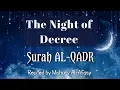 Download Lagu Surah 97 AL QADR recited by Mishary Rashid Alafasy with Eng Subtitles | The night of Decree