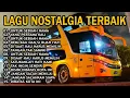 Download Lagu LAGU NOSTALGIA PALING DICARI - LAGU KENANGAN TEMAN PERJALANAN - Untuk Sebuah Nama
