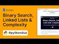 Binary Search Linked Lists and Complexity Data Structures and Algorithms in Python