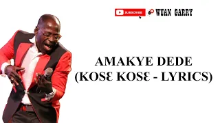 amakye dede kose kose lyrics