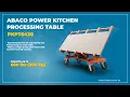 ABACO POWER KITCHEN PROCESSING TABLE Working Table