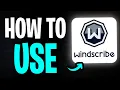 How to Use Windscribe VPN 2026 UPDATE - Step by Step