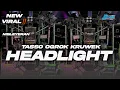 Download Lagu DJ TASSO HEADLIGHT OGROK KRUWEK MBLEYERAN(TANPA INISIAL)