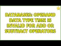 Databases Operand data type time is invalid for add or subtract operators 2 Solutions