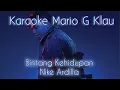 Download Lagu Music Karaoke Mario G Klau, Bintang Kehidupan Nike Ardilla | Original song2021