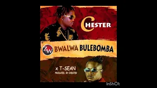 chester ft t sean bwalwa bulebomba
