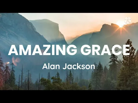 Download MP3 Alan Jackson- Amazing Grace (Lyrics)