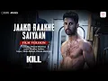 Download Lagu Jaako Raakhe Saaiyan | Film Version | KILL | Lakshya | Raghav | Tanya | Vikram M., Monu, Shekhar