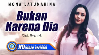 Download Mona Latumahina - BUKAN KARENA DIA MP3