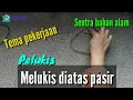 Download Lagu Sentra bahan alam | melukis diatas pasir