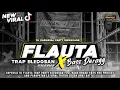 Lagu DJ flauta trap bledosan x bas derrag jingle DINASTY N audio feat prapatan LG . Dj hks project