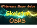 Skeleton Wilderness fast slayer Guide Commentary OSRS