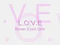 브라운아이드걸스 [ Brown Eyed Girls ] - L.O.V.E