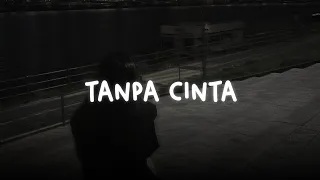 tanpa cinta tiara andini ft yovie widiyanto slowed reverb 