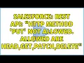 Salesforce Rest Api HTTP Method PUT not allowed Allowed are HEAD GET PATCH DELETE