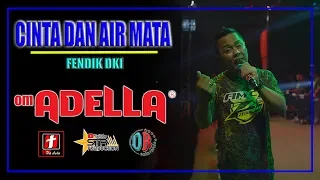 Download CINTA DAN AIR MATA (CIPT. FENDIK ADELLA ) OM ADELLA LIVE AMBARAWA MP3