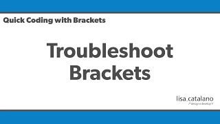 Quick Coding with Brackets - Troubleshooting Brackets