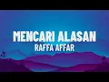 Lagu Raffa Affar - Mencari Alasan (Dipopulerkan oleh Exists)(Lirik/Lagu)