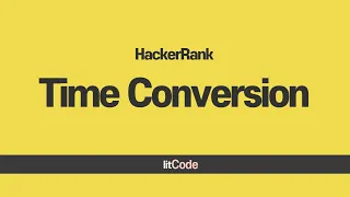 HackerRank - Time Conversion Explanation Solution