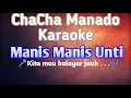Download Lagu KARAOKE CHACHA MANADO🎵MANIS MANIS UNTI🎵