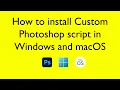 How to install Custom photoshop script in Windows and macOS