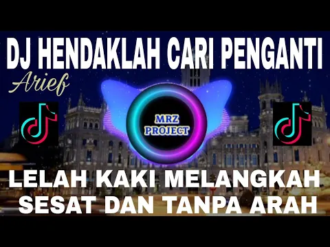 Download MP3 DJ HENDAKLAH CARI PENGANTI (ARIEF) REMIX FULL BASS VIRAL TIKTOK TERBARU 2022| PALING DI CARI CARI