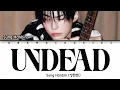 SUNG HANBIN (서한빈) - 'UNDEAD' Lyrics (가사) || Color Coded Lyrics (Han/Rom/Eng