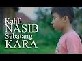 Download Lagu Nasib Sebatang Kara - Kahfi ( Official Music Video )