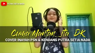 Download CUMA MANTAN _ ITA  DK cover INAYAH PSN MP3