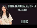 Download Lagu INDAH AQILA - CINTA TAK DIBALAS CINTA - LIRIK