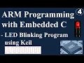 ARM Programming with Embedded C - LED Blinking Using Keil Software