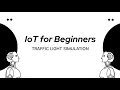 IoT for Beginners 06 Traffic Light Simulation