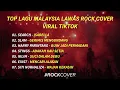 Lagu Kumpulan Lagu top MALAYSIA Rock COVER | Viral Tiktok 2025 | LAGU LAWAS TERBAIK