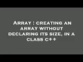 Array creating an array without declaring its size in a class c