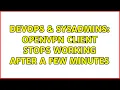 DevOps SysAdmins OpenVPN client stops working after a few minutes