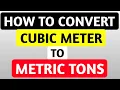 How to convert from cubic meters to tonnes Step by Step