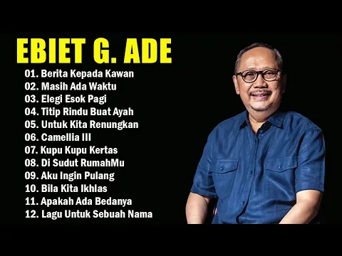 Download MP3 Lagu Ebiet G Ade Full Album | Berita Kepada Kawan | Ayah | Lagu Pop Lawas Nostalgia