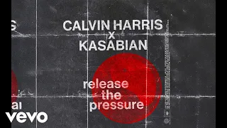 Calvin Harris Kasabian - Release The Pressure