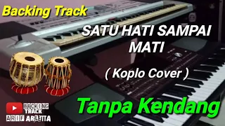 Download TANPA KENDANG#SATU HATI SAMPAI MATI .KOPLO (BACKING TRACK) MP3