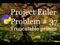 Project Euler Problem 37 Solution - Truncatable primes