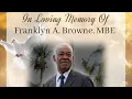 In Loving Memory Of Franklyn A Browne MBE - Saturday March 28th 2026