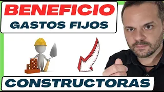 ¿Cuánto gana una empresa constructora? Gastos Fijos