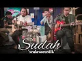 Download Lagu SUDAH - SCALAVACUSTIK (COVER)