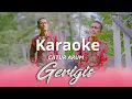 Download Lagu CATUR ARUM - GERIGIS KARAOKE (Kari manis kurang manis tambahi gulo)