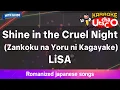 Download Lagu Shine in the Cruel Night (Zankoku na Yoru ni Kagayake) – LiSA (Romaji Karaoke with guide)