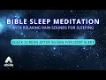 Download Lagu 4K Bible Sleep Meditation With Rain Sounds for Sleeping & Black Screen for Deep Sleep