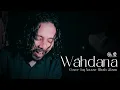 Download Lagu Wahdana Cover by Nazar Shah Alam