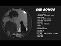 At My Worst - Slowed Sad Songs Playlist for Broken Heart - Sad Love Songs Playlist That Make You Cry