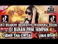 DJ DUGEM FUNKOT TERBARU 2026 ‼️ BUKAN PRIA TAMPAN (KOPRAL JONO) x SUDAH TAK CINTA (NEW) BASS TURBO 